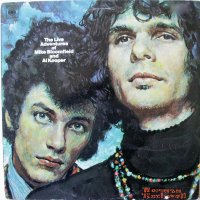 The Live Adventures Of Mike Bloomfield And Al Kooper