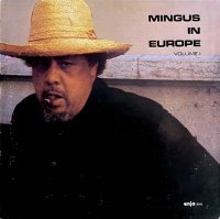 Mingus In Europe Volume I