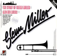The Story Of Glenn Miller And His Music