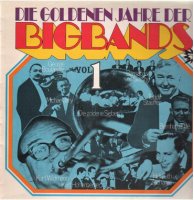 Die Goldenen Jahre Der Bigbands Vol. 1