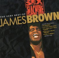 Sex Machine: The Very Best Of James Brown