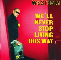 We'll Never Stop Living This Way