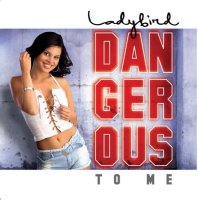 Dangerous To Me