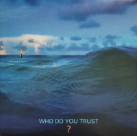 Who Do You Trust?